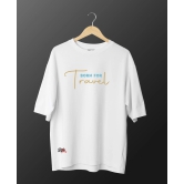 Born for Travel Unisex Oversize-White / XL