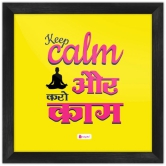 Indigifts Office Decoration Items Keep Calm Aur Karo Kaam Printed Poster Frame 8x8 (Yellow) - Dialogue Posters For Room