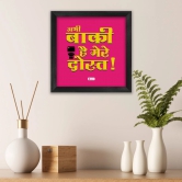 Indigifts Funny Washroom Poster Frame Abhi Bki Hai Mere Dost Printed 8x8 (Pink) - Washroom Posters For Office