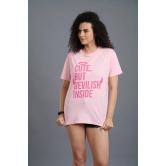 Cute But Devilish Inside Printed Pink Oversized T-Shirt for Women L