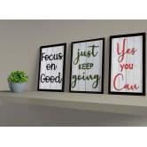 YES YOU CAN, JUST KEEP GOING, FOCUS ON GOOD Motivational Quotes Set of 3-31 X 22 Cm