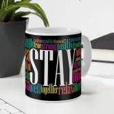 Indigifts Stay Quote Ceramic Coffee Mug 325ml, Birthday Gift For Friends, Birthday Gift For Sister Coffee Mug, Coffee Mug Gift For Parents, Birthday Gift For Boys, Gifts For Women, Birthday Gift For Mom