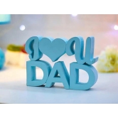 I Love Dad Blue Quirky Showpiece Home Décor Items Birthday Gift Items Gift for Father-Blue