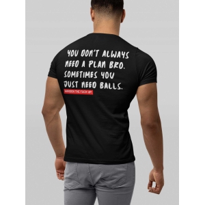 Do not need a plan bro - T-Shirt-Dark Grey / 3XL - 48