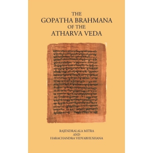 THE GOPATHA BRAHMANA OF THE ATHARVA VEDA-Paperback