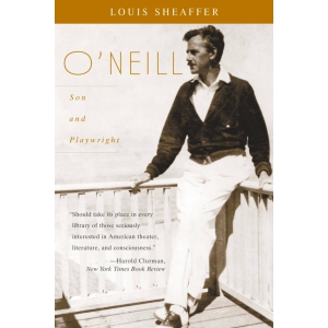 O''Neill: Son and Playwright Volume 1