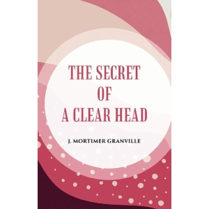 THE SECRET OF A CLEAR HEAD-Paperback