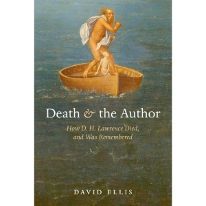 Death and The Author - How D.H. Lawrence Died and was Remembered