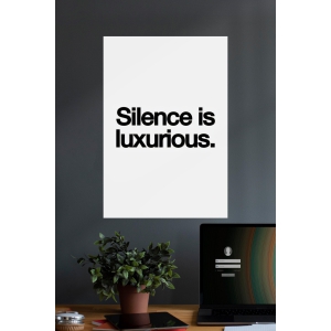 Silence is Luxurious | Quotes | Motivational Poster-A4