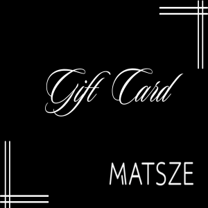 Matsze Gift Card-8000.00