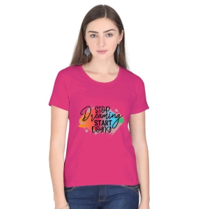 Stop Dreaming Womens Tshirt-Pink / XL