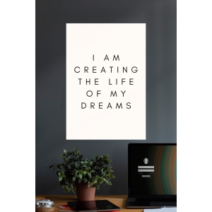 Iam Creating The Life of My Dreams | Quotes | Motivational Poster-A4