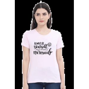 Always Be Yourself Womens T Shirt-Light Baby Pink / XXL