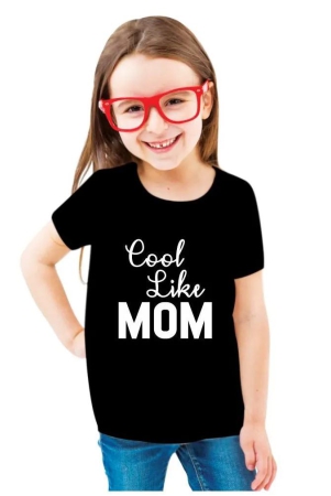 Cool Like Mom - Cotton T-Shirts For Girls-10-12 Years / Black