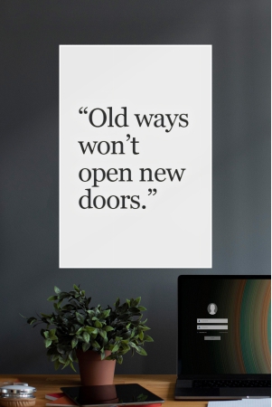 old-ways-wont-open-new-doors-quotes-motivational-poster-12x18