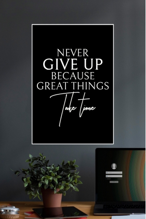 great-things-take-time-quotes-motivational-poster-13x19