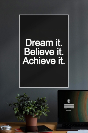 dream-it-x-believe-it-x-achieve-it-quotes-motivational-poster-12x18