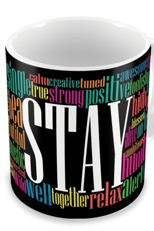 Indigifts Stay Quote Ceramic Coffee Mug 325ml, Birthday Gift For Friends, Birthday Gift For Sister Coffee Mug, Coffee Mug Gift For Parents, Birthday Gift For Boys, Gifts For Women, Birthday Gift For Mom