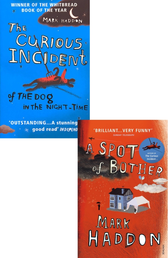 Mark Haddon  A Spot of Bother  The Curious Incident of the Dog in the Night-Time