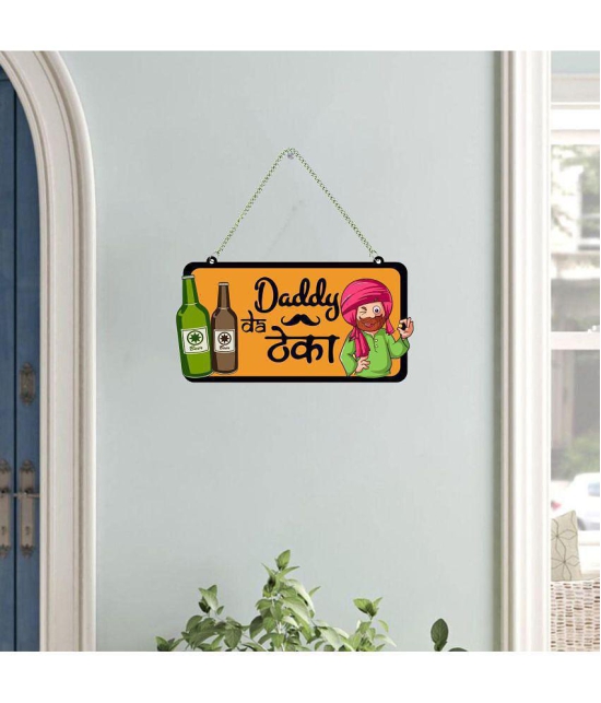 Asmi Collection Daddy Da Theka Wooden Wall and Door Hanging Wall Sticker ( 16 x 30 cms )