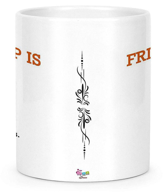 Idream Quote Printed Ceramic Coffee Mug 1 Pcs 330 mL - White