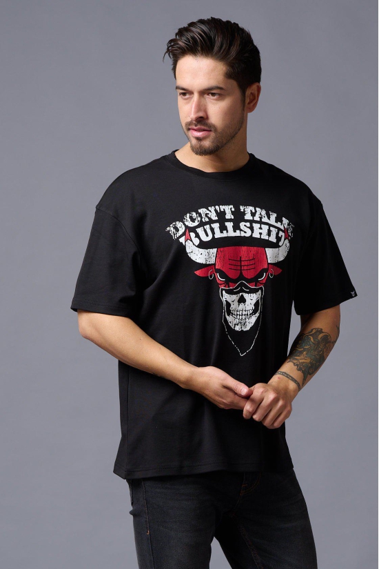 Don't Talk Bullshit with Bull (in White) Printed Black Oversized T-Shirt for Men XL