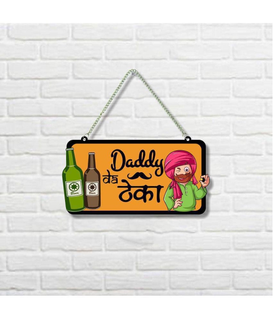 Asmi Collection Daddy Da Theka Wooden Wall and Door Hanging Wall Sticker ( 16 x 30 cms )