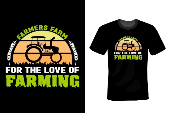 Farmers Farm For The Love Of Farming-M