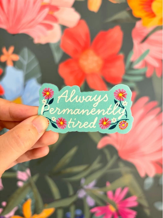 Always Permanently Tired Sticker