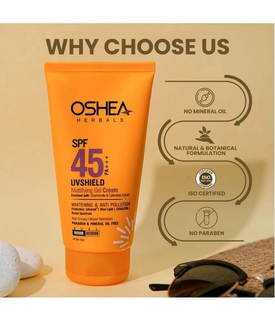 Oshea Herbals SPF 45 PA +++ UV Shield Mattifying Gel Cream120Grams