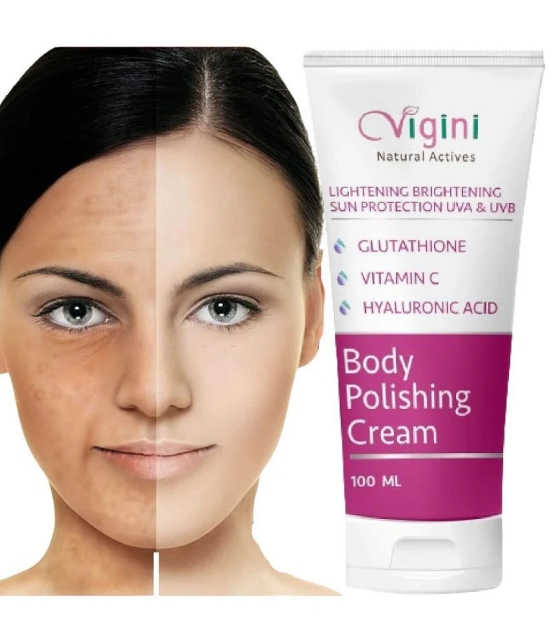 Vigini Skin Lightening Whitening Brightening Body Polishing Fairness Cream SPF 30 Moisturizer Lotion with Glutathione Kojic & Hyaluronic Acid -100gm