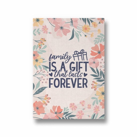 Family is a gift that lasts forever-A1 / Gallery Wrap Canvas